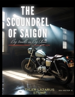 The Scoundrel of Saigon (Atomic Dial, Nuclear Hands: The Sequels That Always Existed.) B0CRHL4YJ6 Book Cover