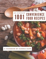 Oh! 1001 Homemade Convenience Food Recipes: Start a New Cooking Chapter with Homemade Convenience Food Cookbook! B08L47RYLY Book Cover