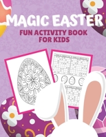Magic Easter: Fun Activity Book For Kids B08XL9QZZL Book Cover