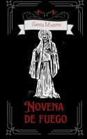 Novena de Fuego de la Santa Muerte B0BKS3PJ5K Book Cover
