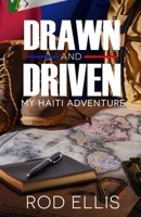 Drawn and Driven: My Haiti Adventure B088N3YBPJ Book Cover