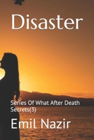 Disaster: Series Of What After Death Secrets B0BKSCTFPL Book Cover