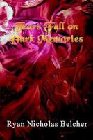 Tears Fall on Dark Memories 1410752534 Book Cover