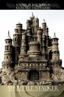 Redeemed Fallen Series My Little Stalker 1463766025 Book Cover