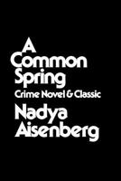 A Common Spring: Crime Novel and Classic 0879721421 Book Cover