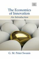 The Economics of Innovation: An Introduction 1848440278 Book Cover