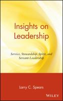 Insights on Leadership: Service, Stewardship, Spirit, and Servant-Leadership 0471176346 Book Cover