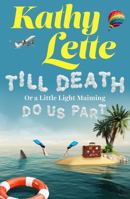 Till Death, or a Little Light Maiming, Do Us Part 1761042173 Book Cover