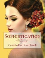 Sophisticated Lady Portraits: An Adult Grayscale Coloring Book 1975877535 Book Cover