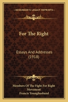 For The Right: Essays And Addresses 1164898353 Book Cover