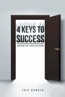 4 Keys to Success: Walking Out Your Salvation 1514481057 Book Cover