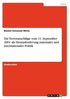Die Terroranschläge vom 11. September 2001 als Herausforderung nationaler und internationaler Politik 3656276676 Book Cover