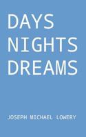 Days, Nights, Dreams 1519145047 Book Cover