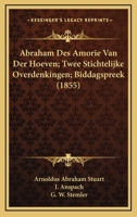 Abraham Des Amorie Van Der Hoeven; Twee Stichtelijke Overdenkingen; Biddagspreek (1855) 1160035261 Book Cover