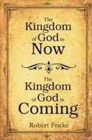 The Kingdom of God is Now, The Kingdom of God is Coming 1631853147 Book Cover