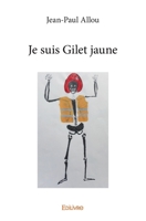 Je suis Gilet jaune (French Edition) 2414339721 Book Cover