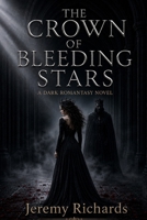 THE CROWN OF BLEEDING STARS: Book Two of The Kingdom of Graves Trilogy B0HGY72NPF Book Cover