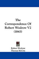 The Correspondence Of Robert Wodrow V2 1165819252 Book Cover