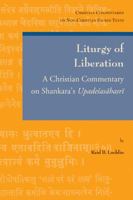 Liturgy of Liberation: A Christian Commentary on Shankara's Upadesasahasri 9042925639 Book Cover