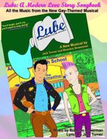 Lube: A Modern Love Story Songbook: All the Music from the New Gay-Themed Musical 1981034048 Book Cover