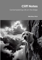 Cliff Notes: Considering Life's Meaning on the Edge 1300967129 Book Cover