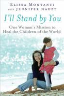 I'll Stand by You: One Woman's Mission to Heal the Children of the World 0142196894 Book Cover