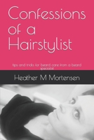 Confessions of a Hairstylist: tips and tricks for beard care from a beard specialist B0CTXP86GC Book Cover