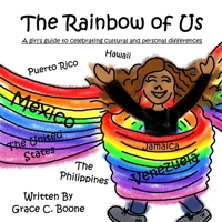 The Rainbow of Us: A girl's guide to celebrating cultural and personal differences B0FQNRMMX2 Book Cover