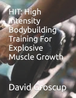 Hit: High Intensity Bodybuilding Training For Explosive Muscle Growth B0BS8VK756 Book Cover