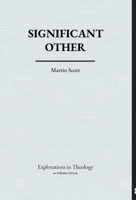 Significant Other (Explorations in Theology) 1916421644 Book Cover