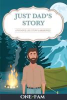 Just Dad's Story 1912657007 Book Cover