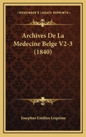 Archives De La Medecine Belge V2-3 (1840) 1168138086 Book Cover