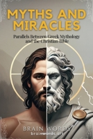 Myths and Miracles: Parallels Between Greek Mythology and the Christian Bible (Great Short Stories) B0DVSM7YCN Book Cover
