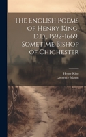 The English Poems of Henry King, D.D., 1592-1669, Sometime Bishop of Chichester 1021463825 Book Cover