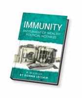 Immunity : Entitlement of Wealthy Political Notables 1532365969 Book Cover