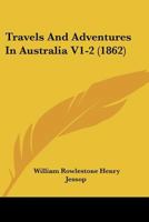 Travels And Adventures In Australia V1-2 1167243374 Book Cover