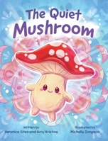 The Quiet Mushroom 177944446X Book Cover