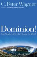 Dominion!: How Kingdom Action Can Change the World 0800794354 Book Cover