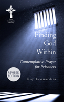 Finding God Within: Contemplative Prayer for Prisoners 1590566998 Book Cover