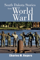 South Dakota Stories from World War II 1944913610 Book Cover