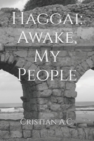 Haggai: Awake, My People B0GK173YFT Book Cover