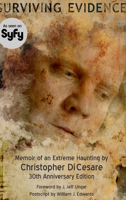 Surviving Evidence: Memoir of an Extreme Haunting Survivor 1365576957 Book Cover