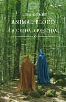 La ciudad perdida: Animal Blood B0CCCJD2PG Book Cover