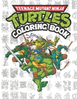 Teenạge Mụtant Nịnja Tụrtles TMNT Coloring Book: Encourage creativity with one-sided TMNT colouring pages for kids and adults that feature stunning illustrations of iconic scenes and characters B09SHYJL4J Book Cover