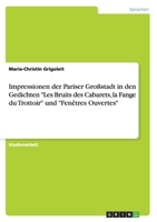 Impressionen der Pariser Gro�stadt in den Gedichten Les Bruits des Cabarets, la Fange du Trottoir und Fen�tres Ouvertes 365682326X Book Cover