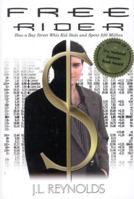 Free Rider: How a Bay Street Whiz Kid Stole and Spent $20 Million 1552782352 Book Cover