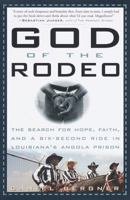 God of the Rodeo: The Quest for Redemption in Louisiana's Angola Prison