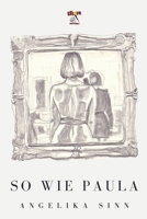 So wie Paula (German Edition) B0H1F41SF4 Book Cover