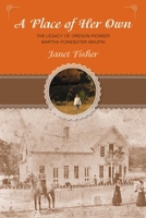 A Place of Her Own: The  Legacy of Oregon Pioneer Martha Poindexter Maupin 0762796014 Book Cover