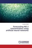 Forecasting NO 2 concentration using artificial neural networks 3659718319 Book Cover